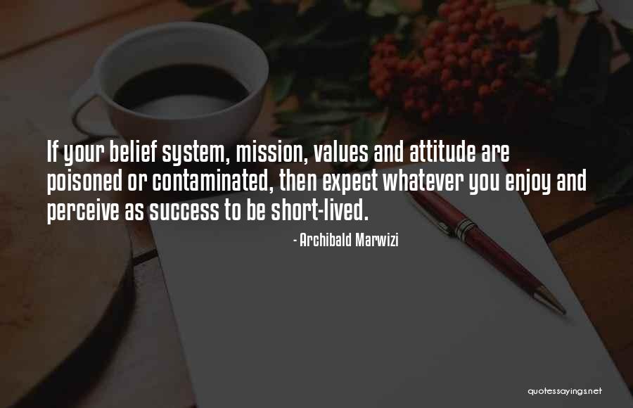 Short Inspirational Attitude Quotes By Archibald Marwizi