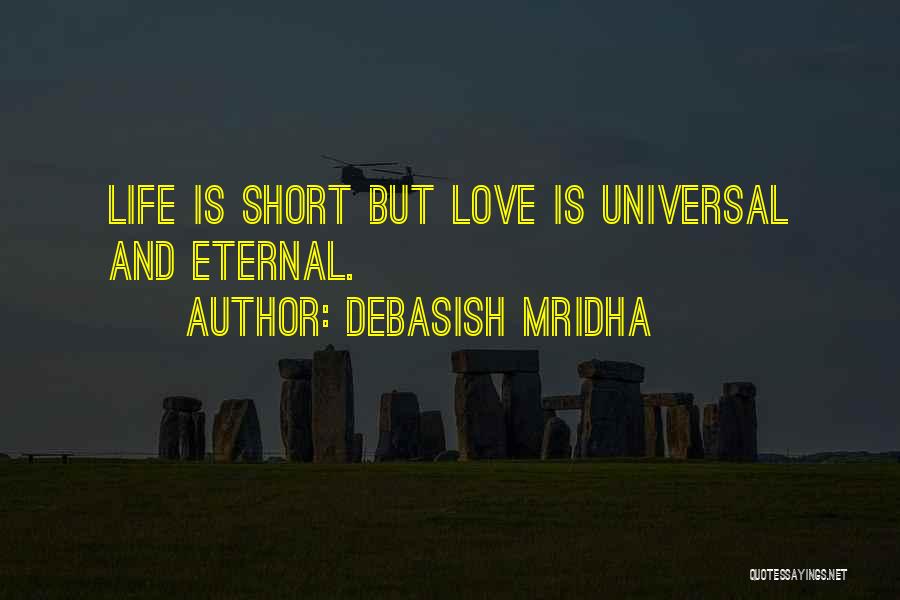 Short Inspirational Life Love Quotes By Debasish Mridha