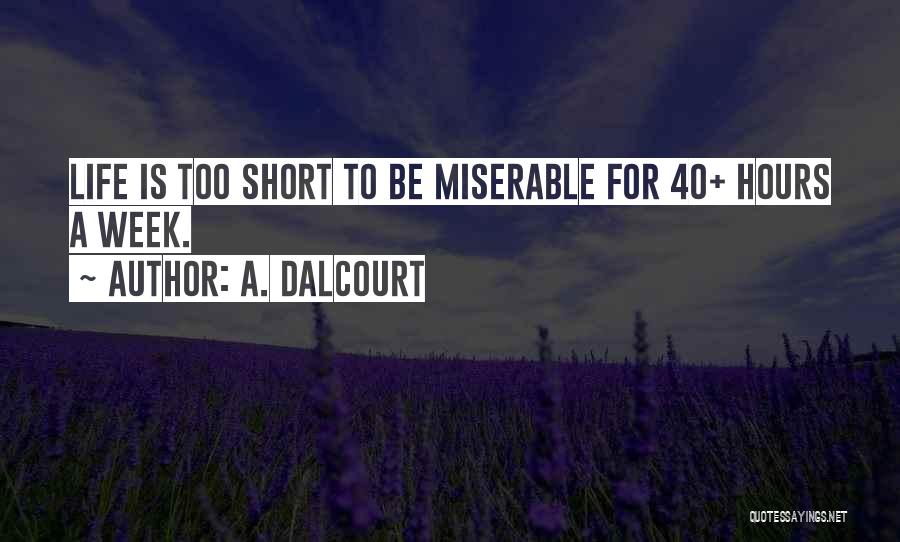 Short Inspirational Quotes By A. Dalcourt