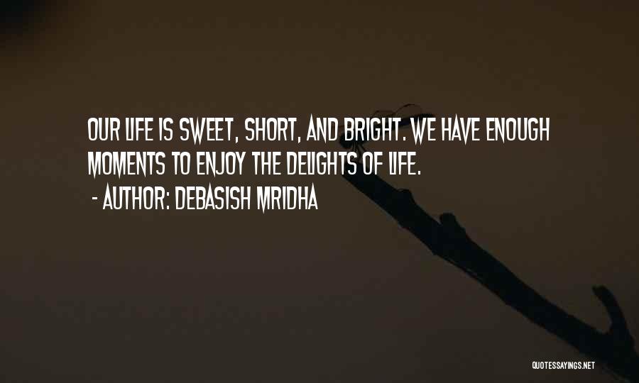 Short Inspirational Wisdom Quotes By Debasish Mridha
