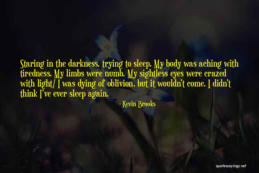 Short Insta Quotes By Kevin Brooks Short Insta Quotes By Kevin Brooks