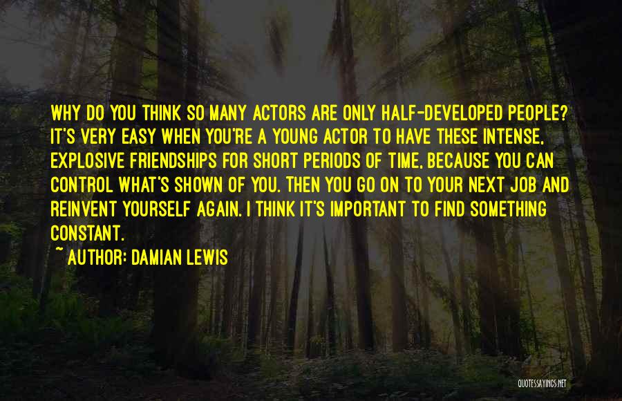 Short Intense Quotes By Damian Lewis
