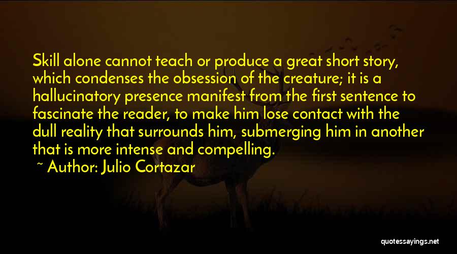 Short Intense Quotes By Julio Cortazar
