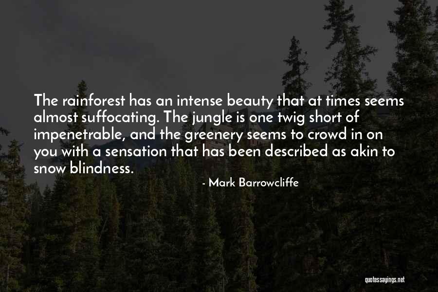 Short Intense Quotes By Mark Barrowcliffe Short Intense Quotes By Mark Barrowcliffe