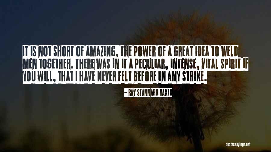 Short Intense Quotes By Ray Stannard Baker Short Intense Quotes By Ray Stannard Baker