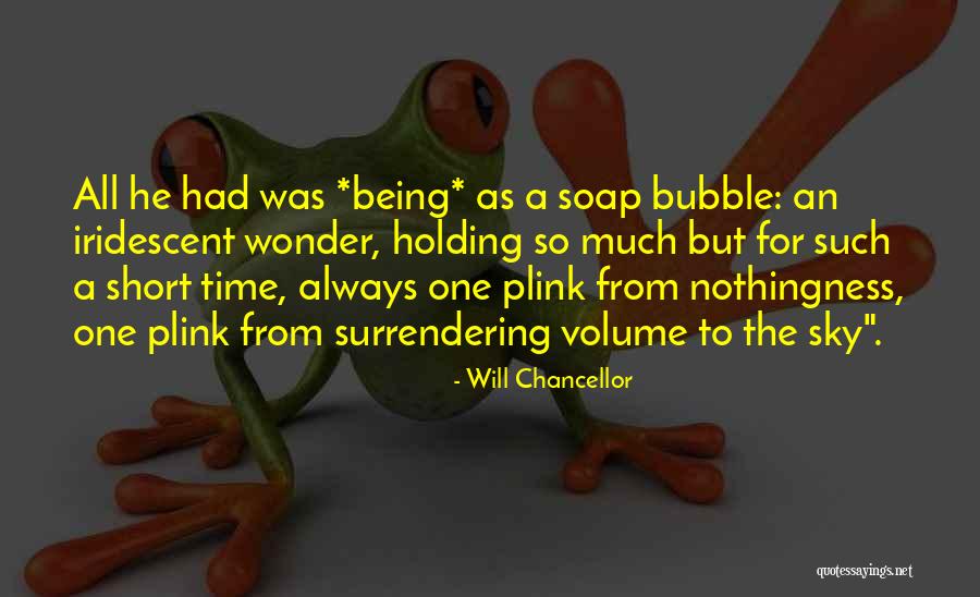 Short Iridescent Quotes By Will Chancellor Short Iridescent Quotes By Will Chancellor
