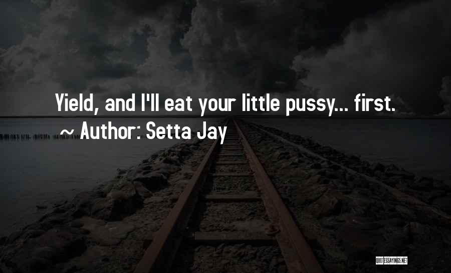 Short Kickass Quotes By Setta Jay