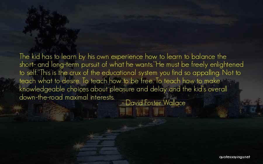 Short Kid Quotes By David Foster Wallace Short Kid Quotes By David Foster Wallace