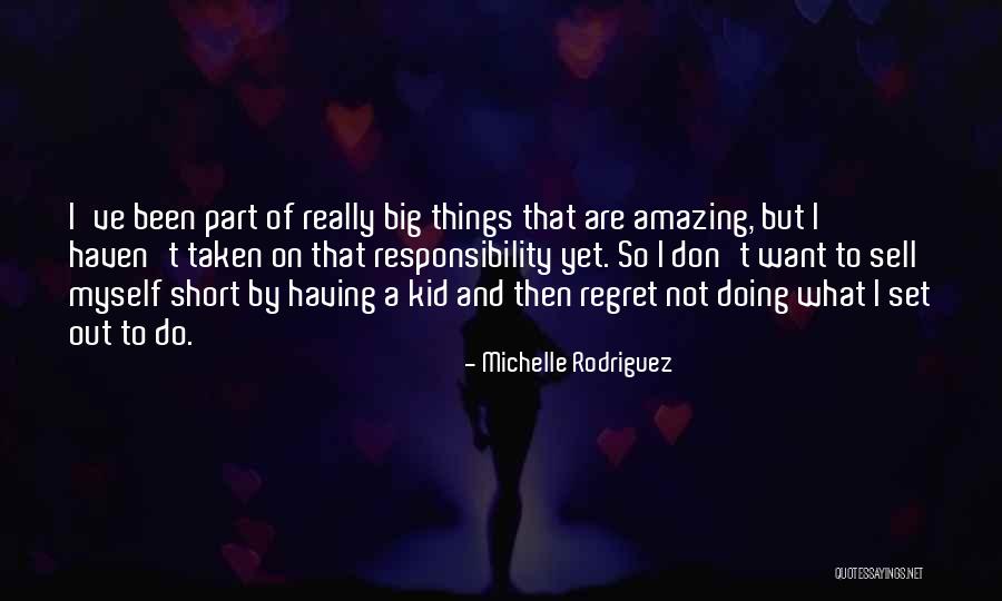 Short Kid Quotes By Michelle Rodriguez Short Kid Quotes By Michelle Rodriguez