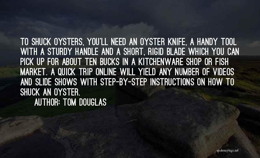 Short Knife Quotes By Tom Douglas