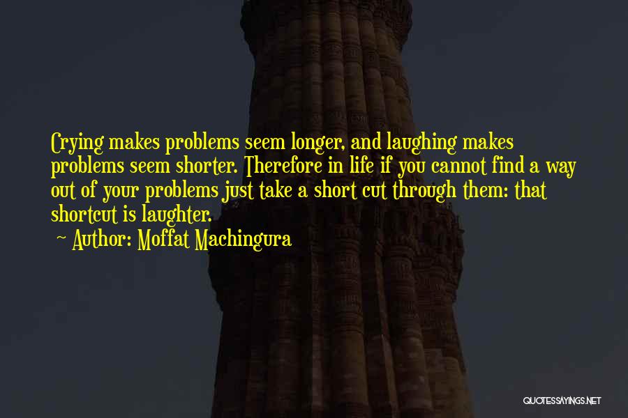 Short Laughter Quotes By Moffat Machingura