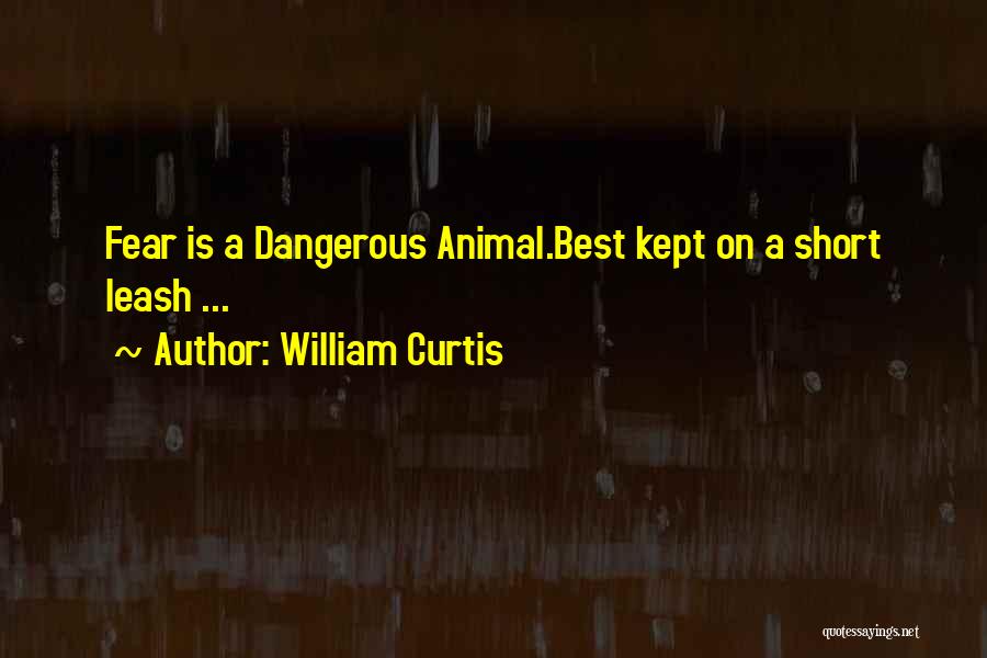 Short Leash Quotes By William Curtis