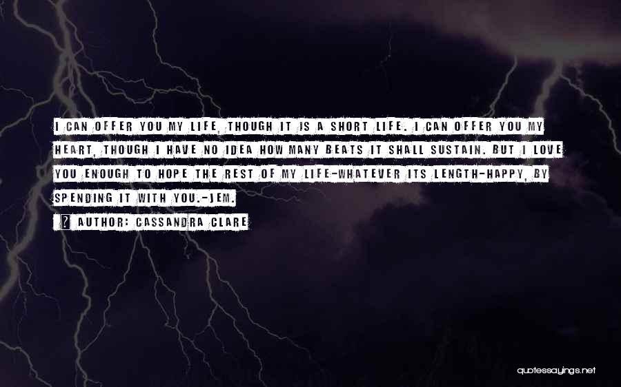 Short Length Love Quotes By Cassandra Clare