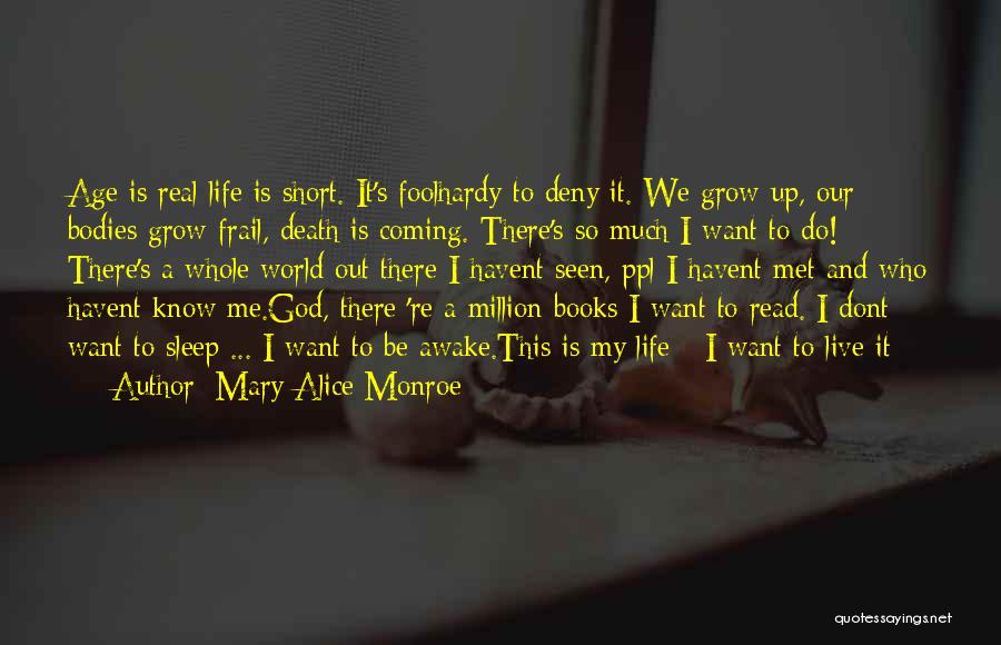 Short Life And Death Quotes By Mary Alice Monroe