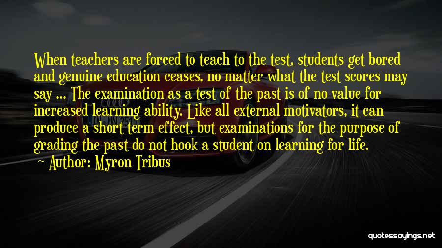 Short Life Learning Quotes By Myron Tribus