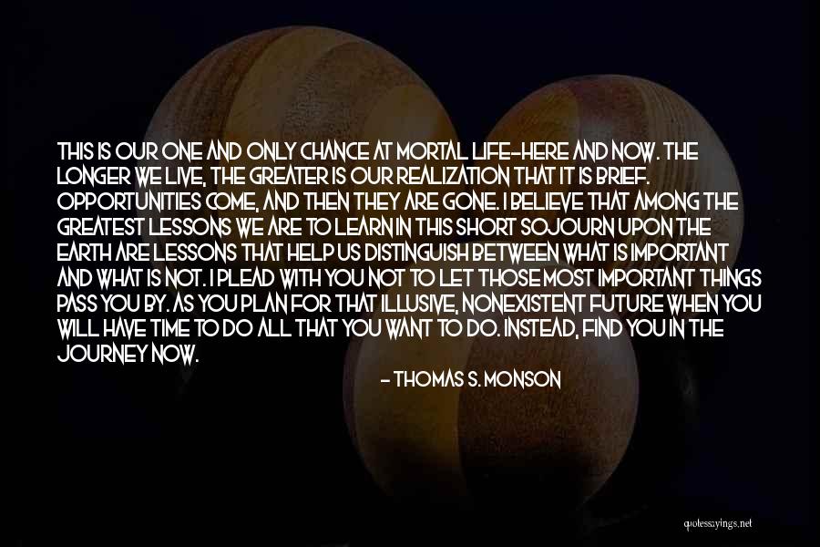 Short Life Lessons Quotes By Thomas S. Monson Short Life Lessons Quotes By Thomas S. Monson