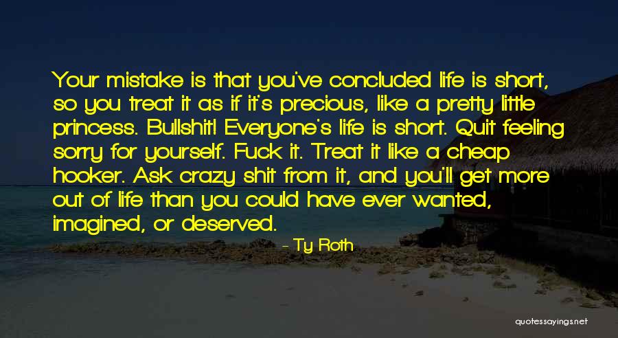 Short Life Lessons Quotes By Ty Roth Short Life Lessons Quotes By Ty Roth