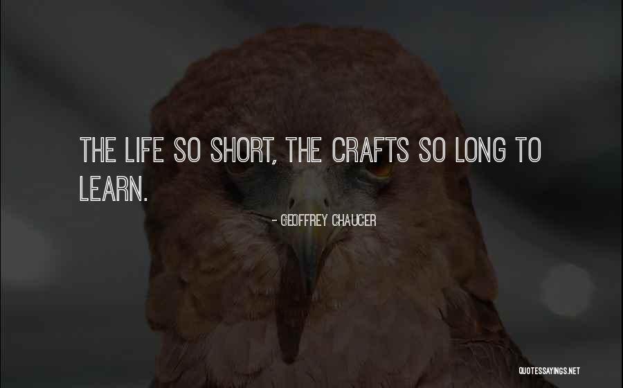 Short Life Long Quotes By Geoffrey Chaucer