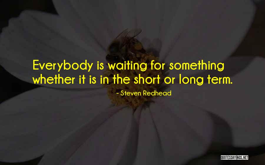 Short Life Long Quotes By Steven Redhead