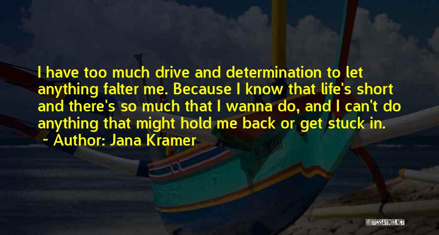 Short Life Quotes By Jana Kramer