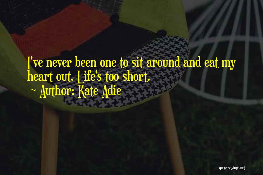 Short Life Quotes By Kate Adie