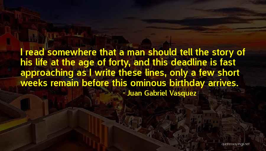 Short Life Story Quotes By Juan Gabriel Vasquez