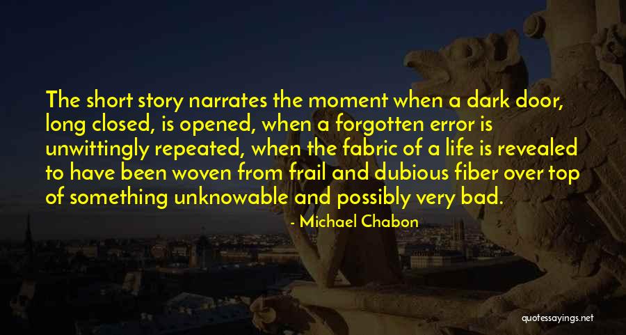 Short Life Story Quotes By Michael Chabon