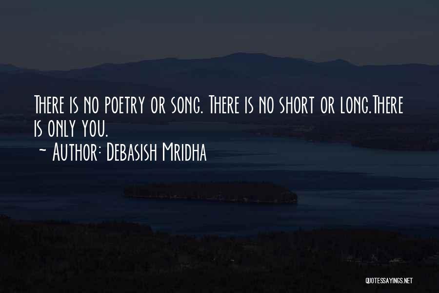 Short Life Wisdom Quotes By Debasish Mridha