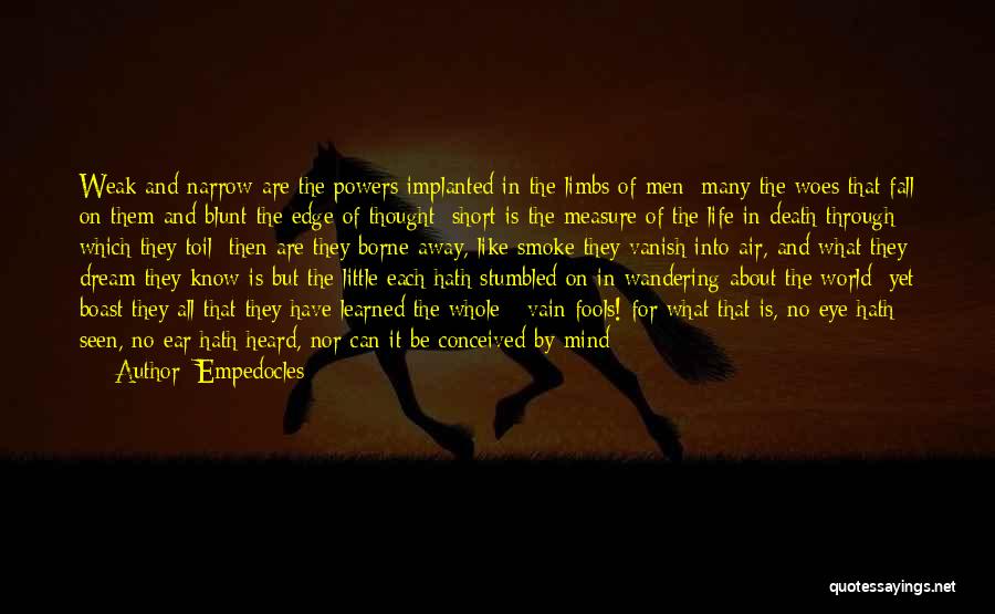 Short Life Wisdom Quotes By Empedocles