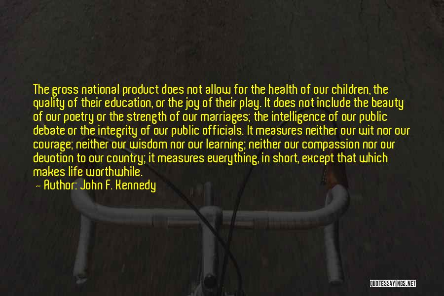 Short Life Wisdom Quotes By John F. Kennedy