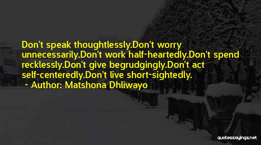 Short Life Wisdom Quotes By Matshona Dhliwayo