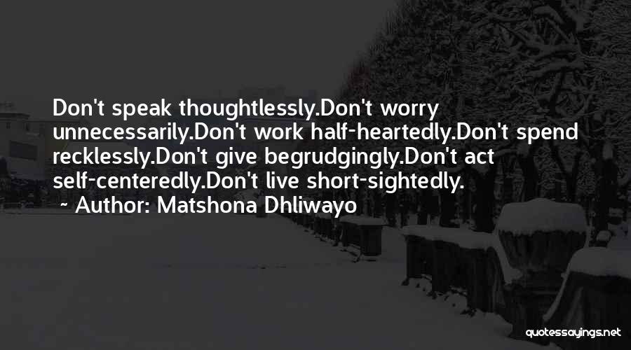 Short Life Wise Quotes By Matshona Dhliwayo