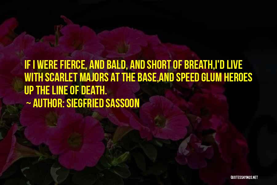 Short Lines Quotes By Siegfried Sassoon
