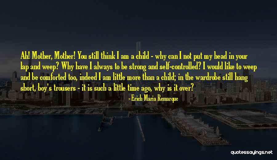 Short Little Boy Quotes By Erich Maria Remarque Short Little Boy Quotes By Erich Maria Remarque