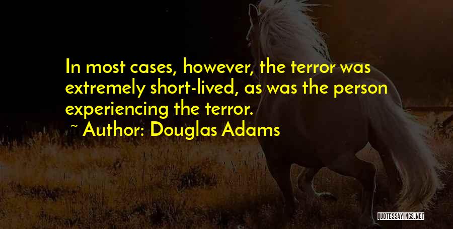 Short Lived Quotes By Douglas Adams