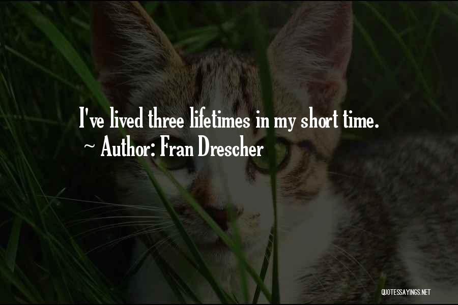 Short Lived Quotes By Fran Drescher