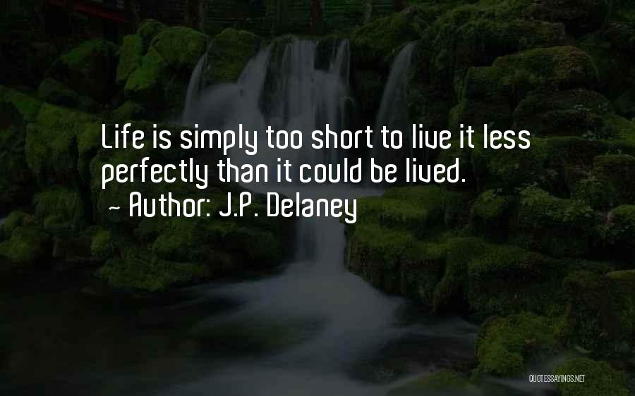 Short Lived Quotes By J.P. Delaney