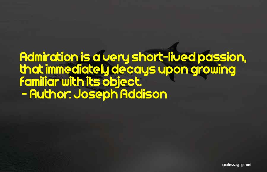 Short Lived Quotes By Joseph Addison