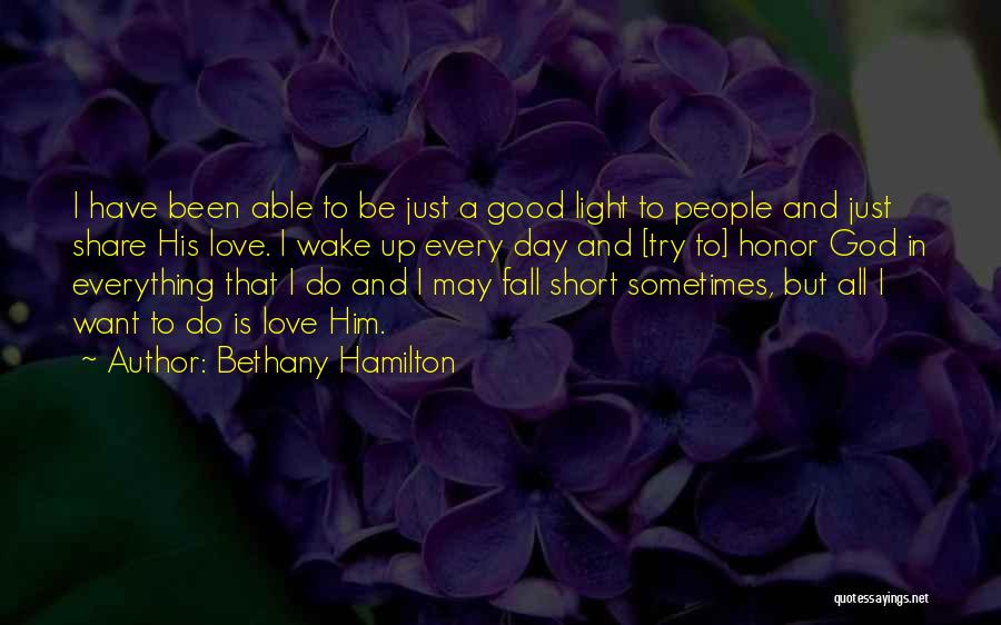 Short Love Him Quotes By Bethany Hamilton