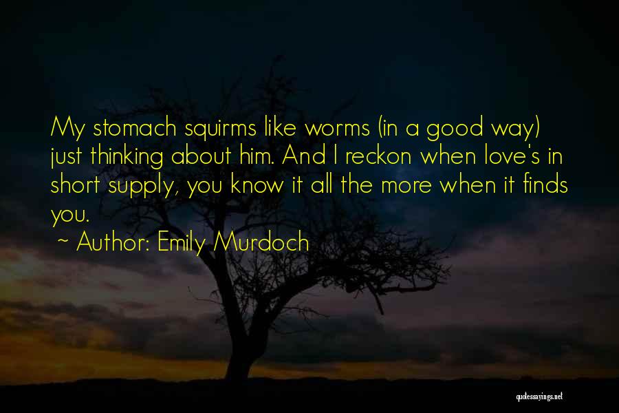 Short Love Him Quotes By Emily Murdoch