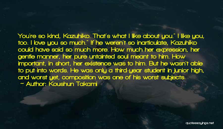 Short Love Him Quotes By Koushun Takami