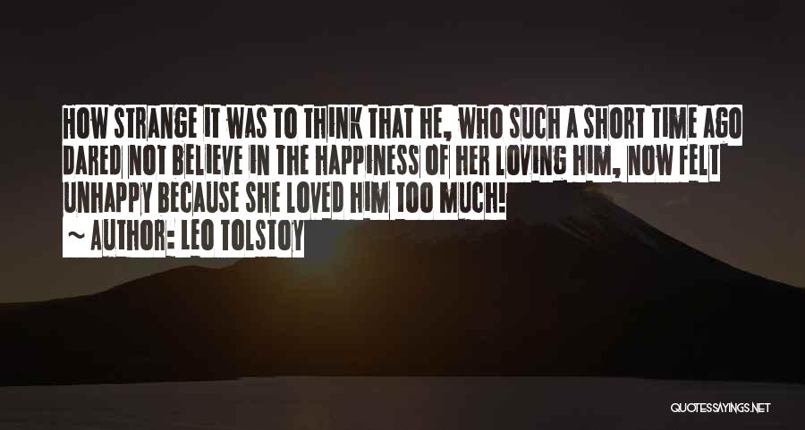 Short Love Him Quotes By Leo Tolstoy