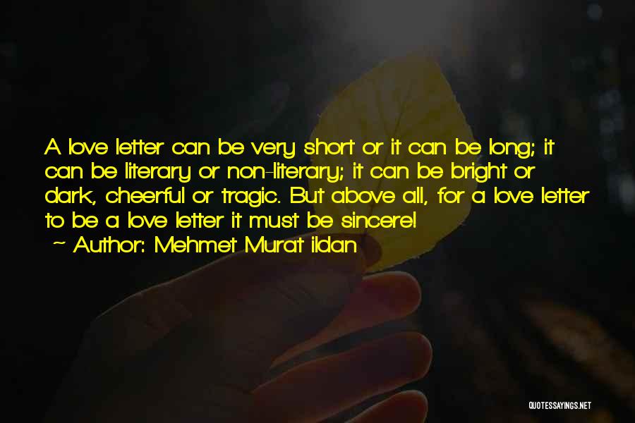 Short Love Letters Quotes By Mehmet Murat Ildan