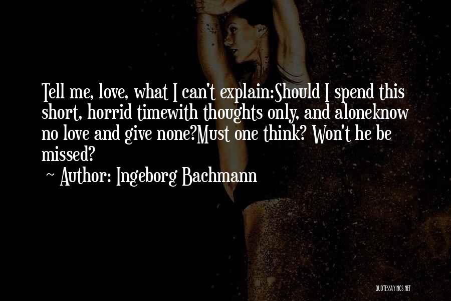 Short Love Love Quotes By Ingeborg Bachmann