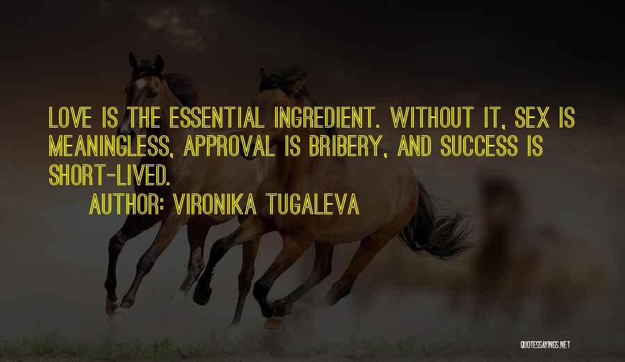 Short Love Success Quotes By Vironika Tugaleva
