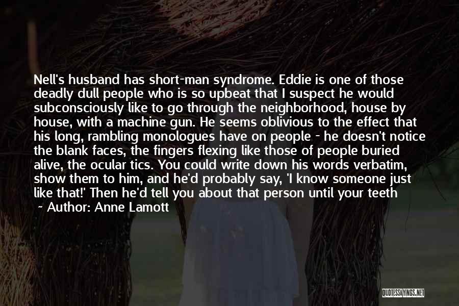 Short Man Syndrome Quotes By Anne Lamott