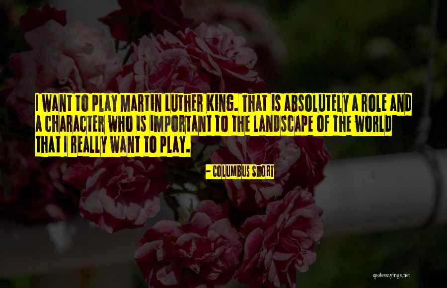 Short Martin Luther King Quotes By Columbus Short