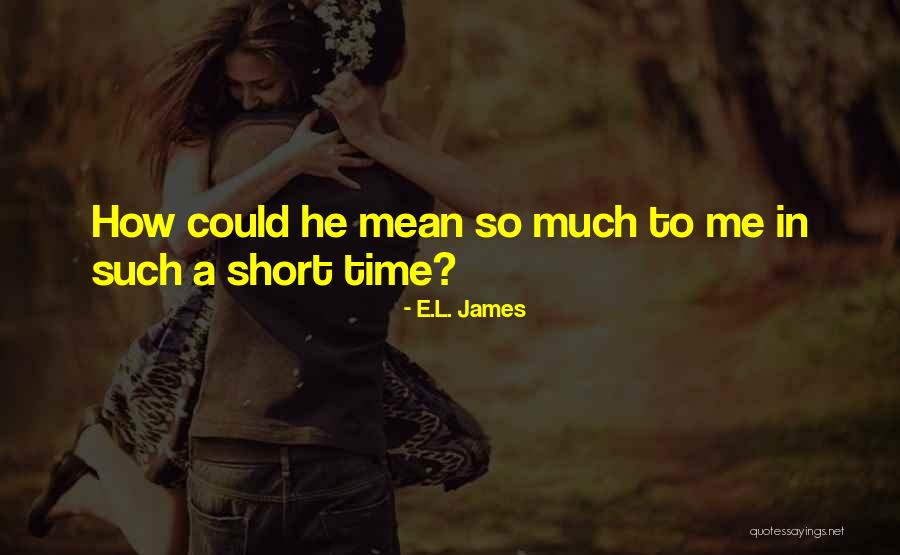 Short Mean Love Quotes By E.L. James Short Mean Love Quotes By E.L. James