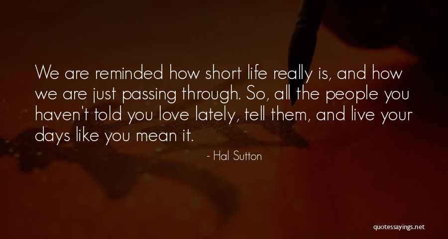 Short Mean Love Quotes By Hal Sutton Short Mean Love Quotes By Hal Sutton