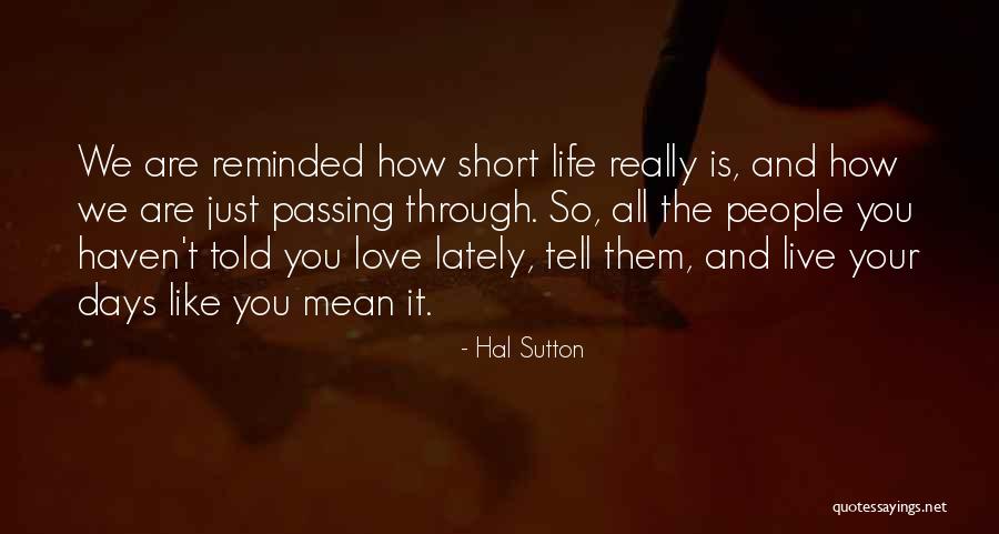 Short Mean Love Quotes By Hal Sutton